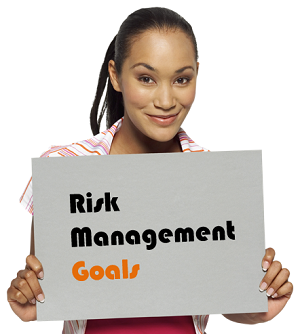 Risk Management Goals Risk Management Goals